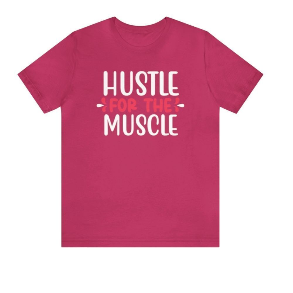 Hustle for the Muscle: Woman's Shirt Inspiring Dedication to Strength and Resili